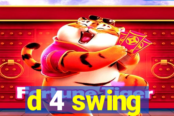 d 4 swing